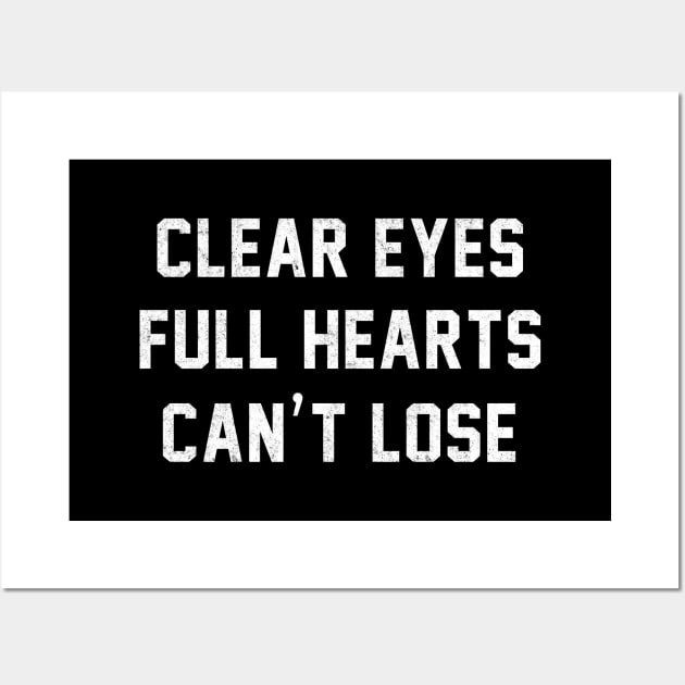 Clear Eyes Full Hearts Can't Lose Wall Art by BodinStreet
